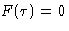 $F(\tau)=0$