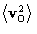 $\left\langle \mathbf{v}_0^2\right\rangle$