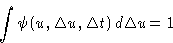 \begin{displaymath}
\int \psi(u,\Delta u,\Delta t)\,d\Delta u=1\end{displaymath}