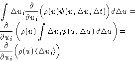\begin{displaymath}
\begin{split}
&\int\Delta u_i \frac{\partial}{\partial
u_i...
...rho(u)\left\langle \Delta u_i\right\rangle\Bigr)
\end{split} \end{displaymath}