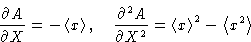\begin{displaymath}
\frac{\partial A}{\partial X} = - \left\langle x \right\ran...
...eft\langle x \right\rangle^2 -
\left\langle x^2 \right\rangle \end{displaymath}
