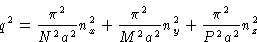 \begin{displaymath}
q^2 = \frac{\pi^2}{N^2a^2}n_x^2 + \frac{\pi^2}{M^2a^2}n_y^2 +
\frac{\pi^2}{P^2a^2}n_z^2
\end{displaymath}