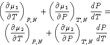 \begin{displaymath}
\begin{gathered}
\left(\frac{\partial \mu_1}{\partial T}\r...
...l \mu_2}{\partial P}\right)_{T,N}\frac{dP}{dT}
\end{gathered}\end{displaymath}