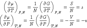 \begin{displaymath}
\begin{gathered}
\left(\frac{\partial \mu}{\partial T}\righ...
... G}{\partial P}\right)_{T,N} =
-\frac{V}{N}=-v
\end{gathered}\end{displaymath}