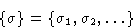 \begin{displaymath}
\{\sigma\} = \{\sigma_1,\sigma_2,\dots\}\end{displaymath}