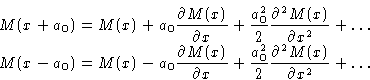 \begin{displaymath}
\begin{aligned}
M(x+a_0) &= M(x) + a_0\frac{\partial M(x)}{...
...2}{2}\frac{\partial^2 M(x)}{\partial x^2}+\dots
\end{aligned}\end{displaymath}