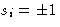 $s_i=\pm1$
