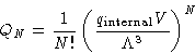 \begin{displaymath}
Q_N = \frac{1}{N!}\left(\frac{q_{\text{internal}}V}{\Lambda^3}\right)^N
\end{displaymath}