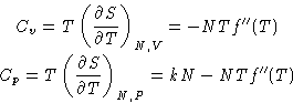 \begin{displaymath}
\begin{gathered}
C_v = T\left(\frac{\partial S}{\partial T}...
...rtial S}{\partial T}\right)_{N,P} = kN-NTf''(T)
\end{gathered}\end{displaymath}