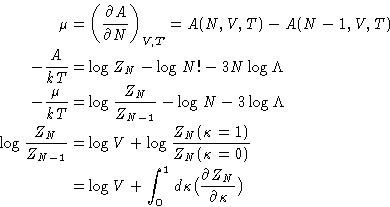 \begin{displaymath}
\begin{aligned}
\mu =&\left( \frac{\partial A}{\partial N} \...
...a \bigl(\frac{\partial Z_N}{\partial \kappa}\bigr)\end{aligned}\end{displaymath}
