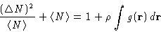 \begin{displaymath}
\frac{(\Delta N)^2}{\left\langle N\right\rangle} + \left\langle N\right\rangle = 1+ \rho\int g(\mathbf{r})\,d\mathbf{r}
\end{displaymath}